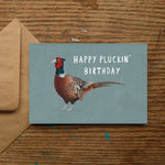 Happy Pluckin' Birthday Pheasant Card